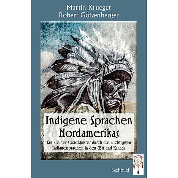 Indigene Sprachen Nordamerikas, Martin Krueger, Robert Götzenberger