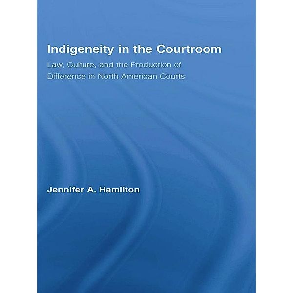 Indigeneity in the Courtroom, Jennifer A. Hamilton