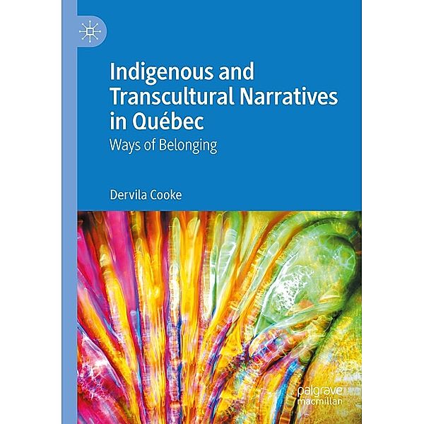 Indigenous and Transcultural Narratives in Québec / Progress in Mathematics, Dervila Cooke