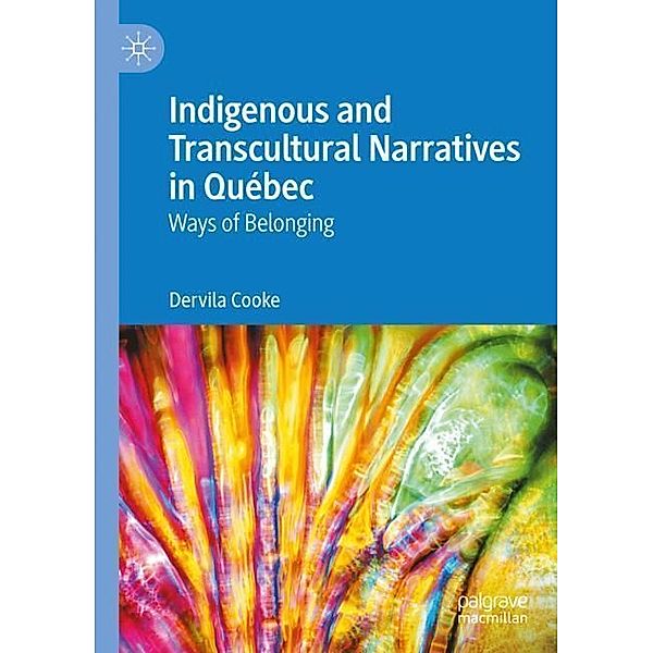 Indigenous and Transcultural Narratives in Québec, Dervila Cooke