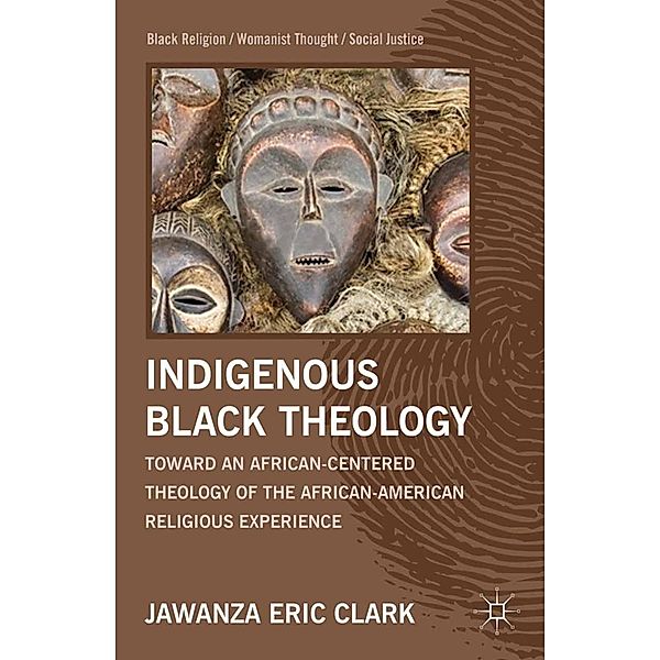 Indigenous Black Theology / Black Religion/Womanist Thought/Social Justice, J. Clark