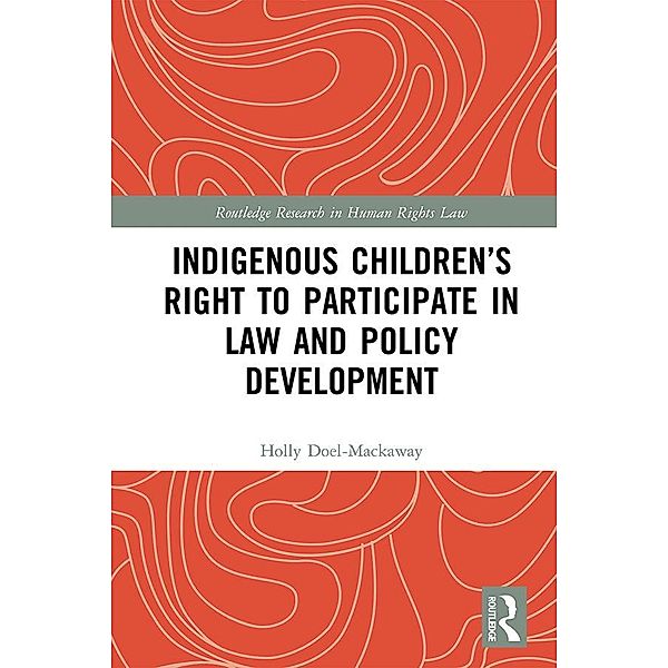 Indigenous Children's Right to Participate in Law and Policy Development, Holly Doel-Mackaway