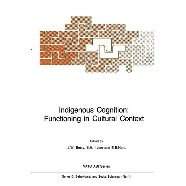 Indigenous Cognition: Functioning in Cultural Context / NATO Science Series D: Bd.41