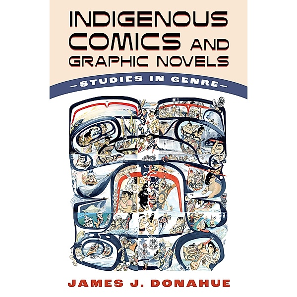 Indigenous Comics and Graphic Novels, James J. Donahue