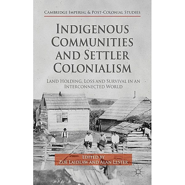 Indigenous Communities and Settler Colonialism / Cambridge Imperial and Post-Colonial Studies