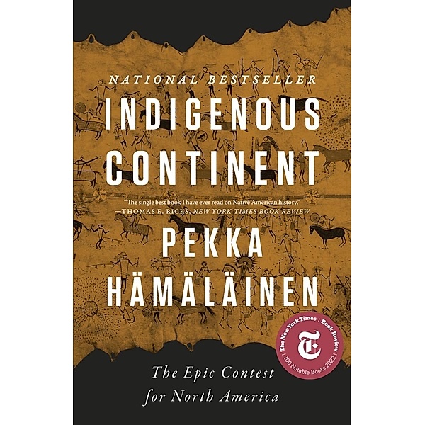 Indigenous Continent: The Epic Contest for North America, Pekka Hämäläinen
