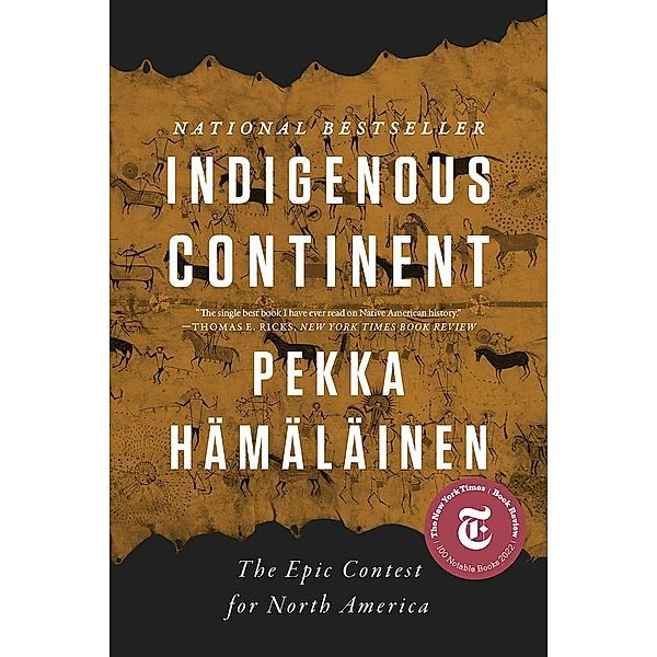 Indigenous Continent - The Epic Contest for North America, Pekka Hämäläinen