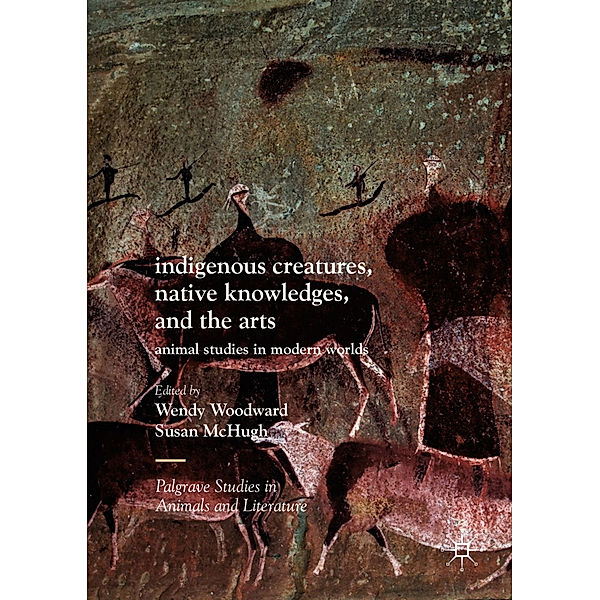 Indigenous Creatures, Native Knowledges, and the Arts