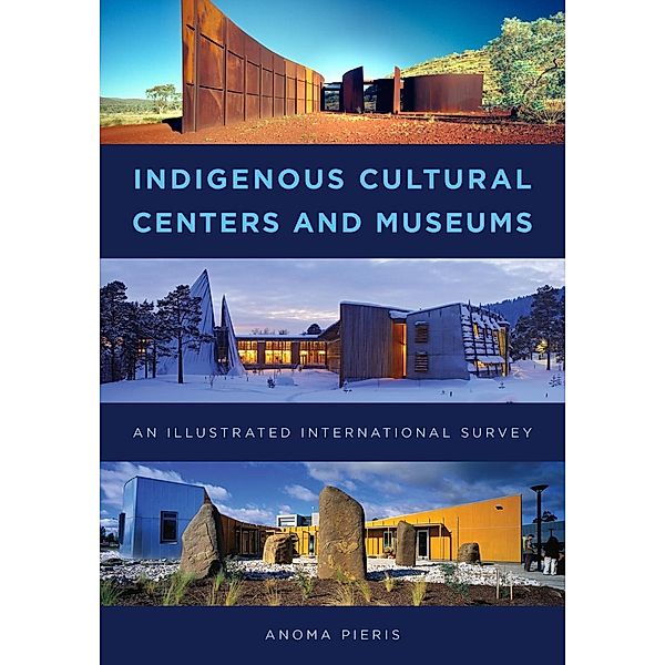 Indigenous Cultural Centers and Museums, Anoma Pieris