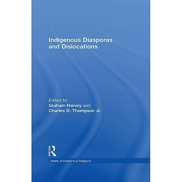Indigenous Diasporas and Dislocations, Charles D. Thompson Jr.