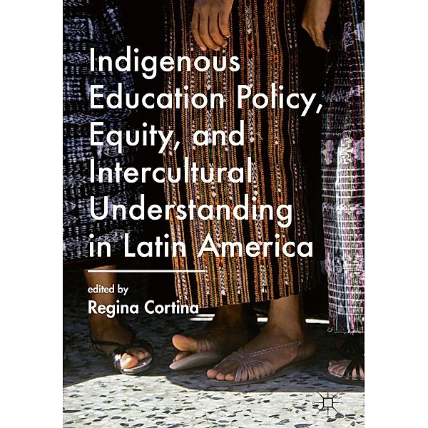 Indigenous Education Policy, Equity, and Intercultural Understanding in Latin America