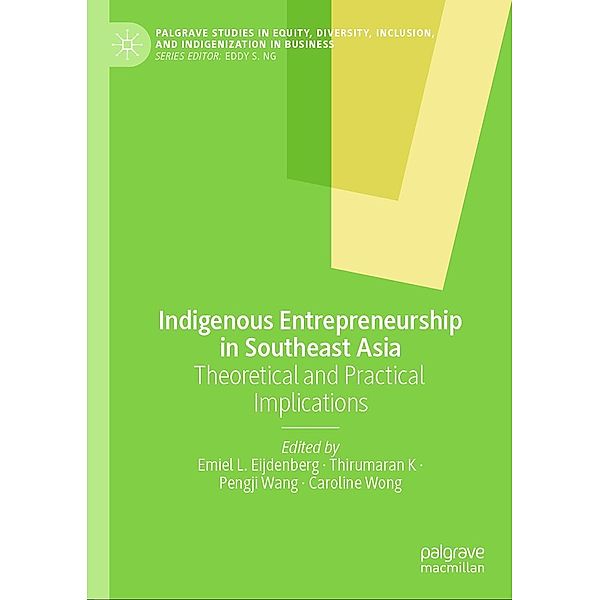 Indigenous Entrepreneurship in Southeast Asia / Palgrave Studies in Equity, Diversity, Inclusion, and Indigenization in Business