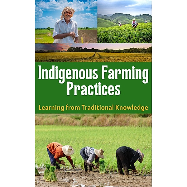 Indigenous Farming Practices : Learning from Traditional Knowledge, Ruchini Kaushalya