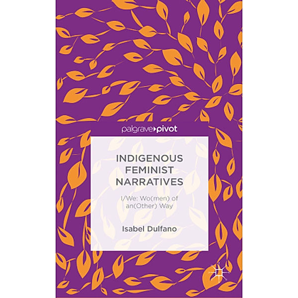 Indigenous Feminist Narratives, Isabel Dulfano