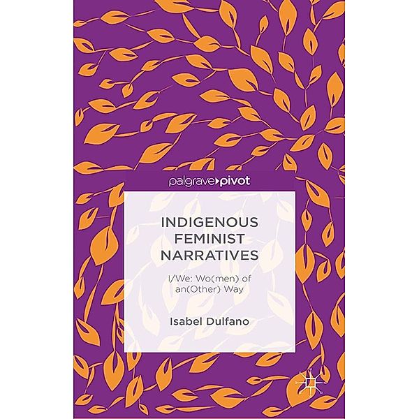 Indigenous Feminist Narratives, I. DUlfano, Isabel Dulfano, Kenneth A. Loparo