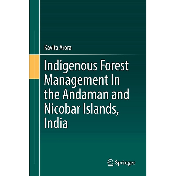 Indigenous Forest Management In the Andaman and Nicobar Islands, India, Kavita Arora