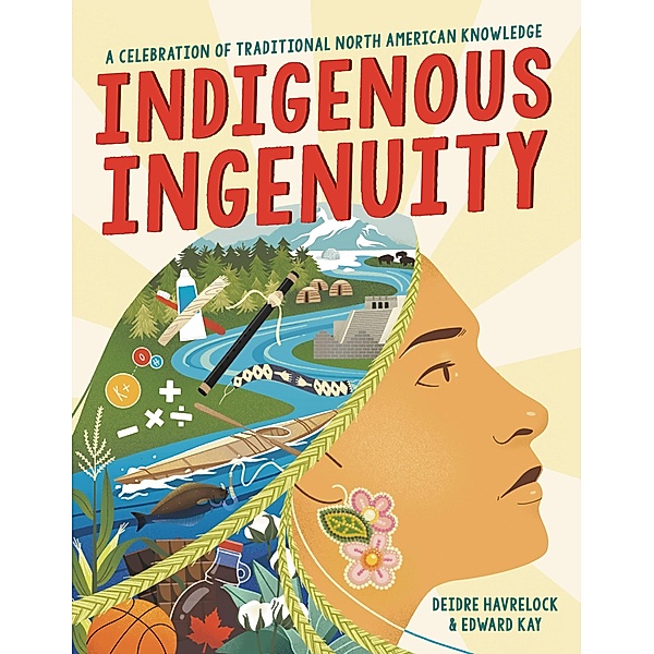 Indigenous Ingenuity, Deidre Havrelock, Edward Kay