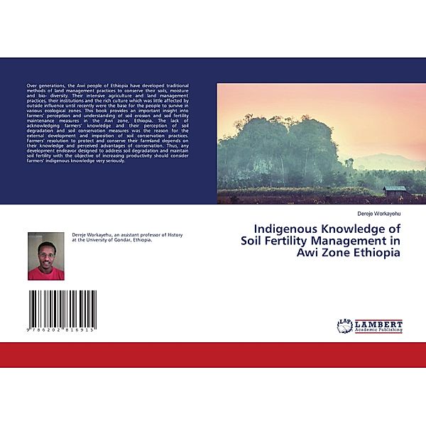 Indigenous Knowledge of Soil Fertility Management in Awi Zone Ethiopia, Dereje Workayehu