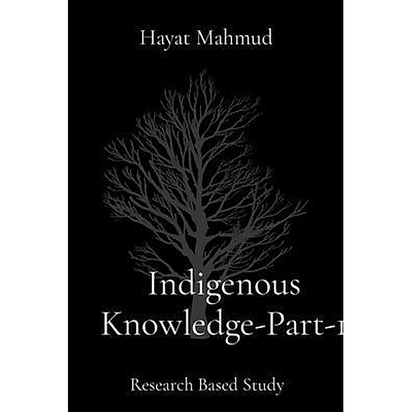 Indigenous Knowledge-Part-1, Hayat Mahmud