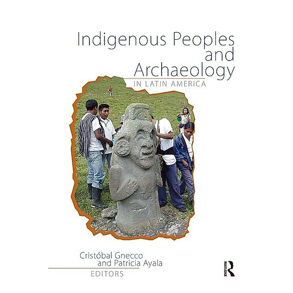 Indigenous Peoples and Archaeology in Latin America