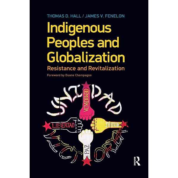 Indigenous Peoples and Globalization, Thomas D. Hall, James V. Fenelon