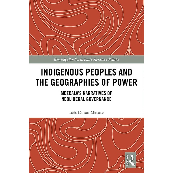 Indigenous Peoples and the Geographies of Power, Inés Durán Matute