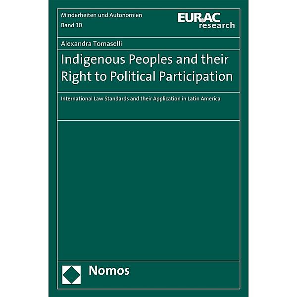 Indigenous Peoples and their Right to Political Participation / Schriftenreihe der Europäischen Akademie Bozen, Bereich Minderheiten und Autonomien (EURAC) Bd.30, Alexandra Tomaselli