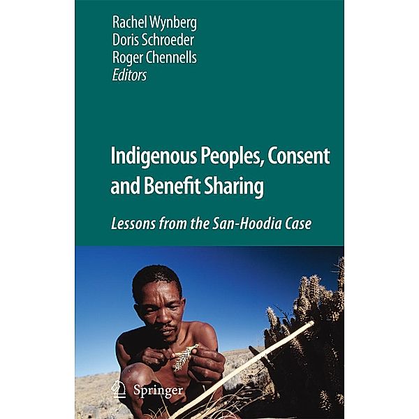 Indigenous Peoples, Consent and Benefit Sharing, Rachel Wynberg, Doris Schroeder, Roger Chennells