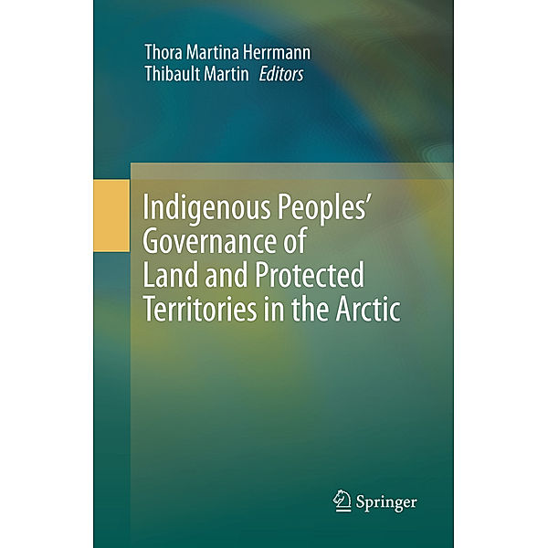 Indigenous Peoples' Governance of Land and Protected Territories in the Arctic