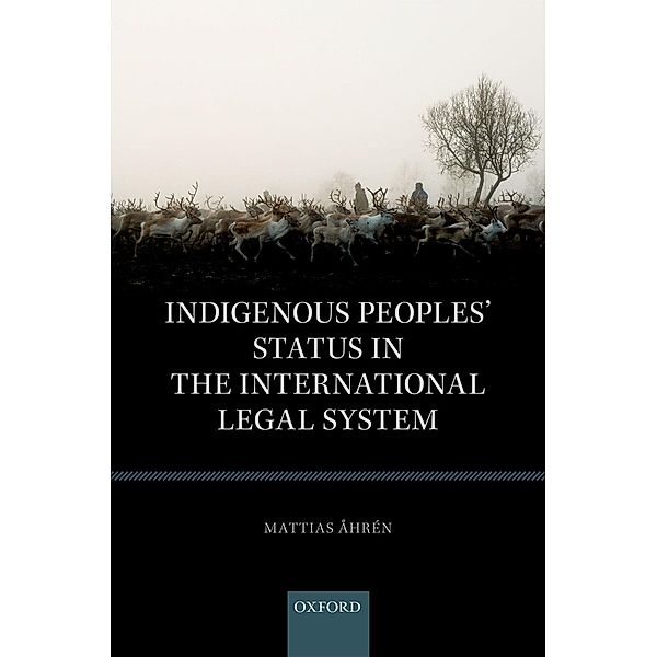 Indigenous Peoples' Status in the International Legal System, Mattias Åhrén