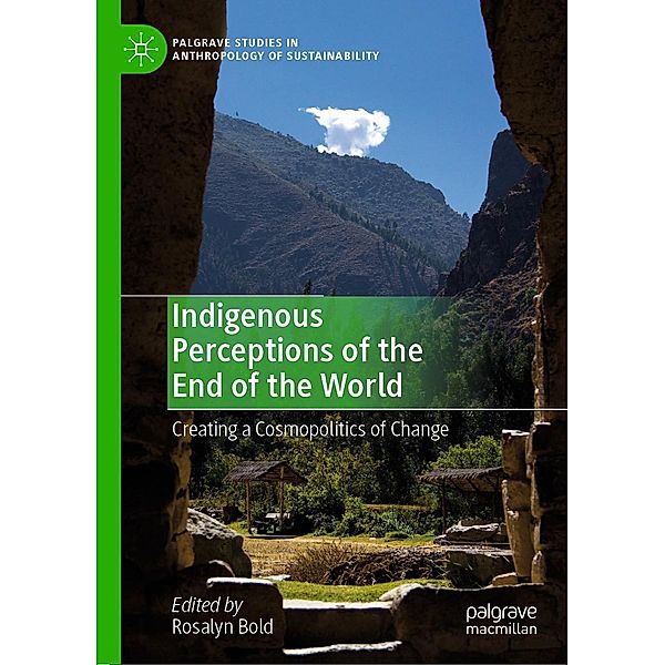 Indigenous Perceptions of the End of the World / Palgrave Studies in Anthropology of Sustainability