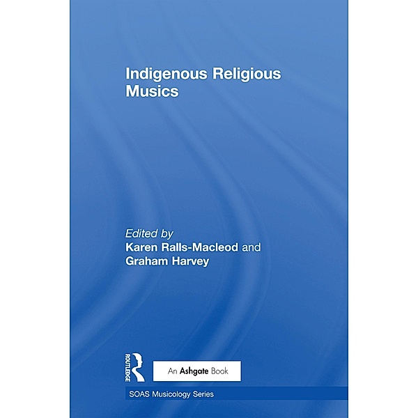 Indigenous Religious Musics, Karen Ralls-MacLeod, Graham Harvey