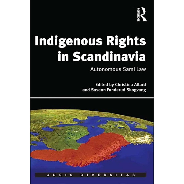 Indigenous Rights in Scandinavia, Christina Allard, Susann Funderud Skogvang