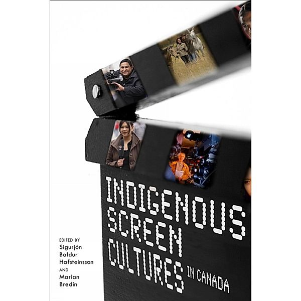 Indigenous Screen Cultures in Canada / University of Manitoba Press