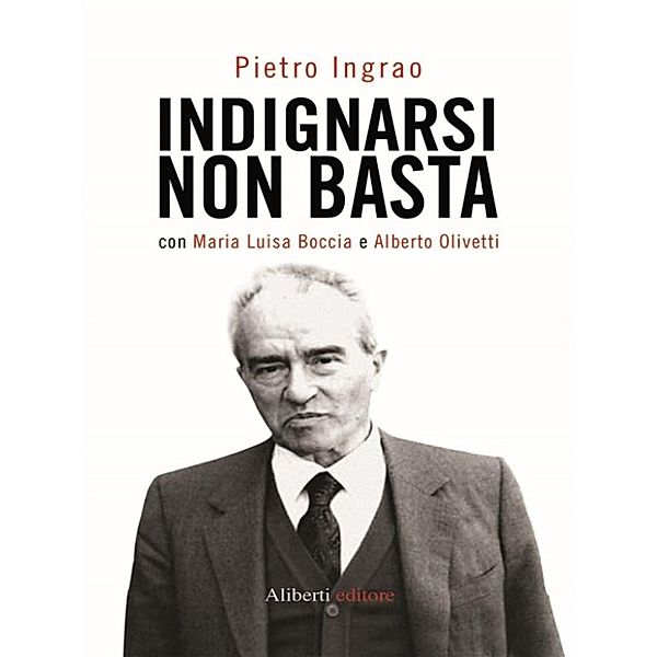 Indignarsi non basta, Pietro Ingrao