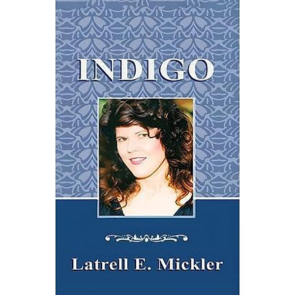 Indigo, Latrell E Mickler