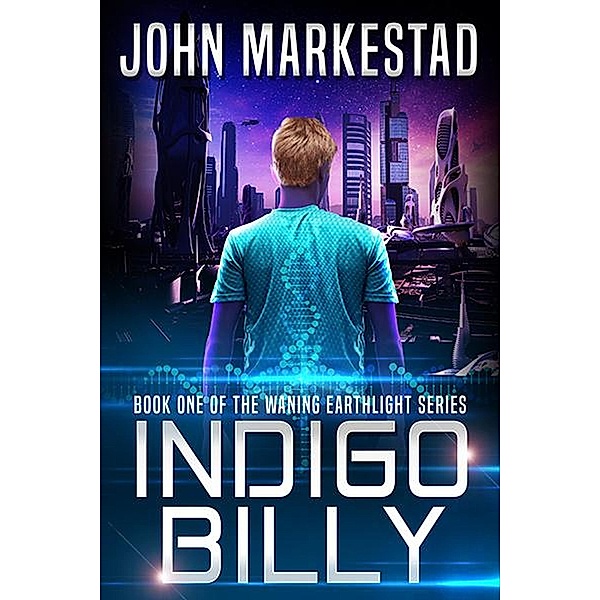 Indigo Billy (WANING EARTHLIGHT, #1) / WANING EARTHLIGHT, John Markestad