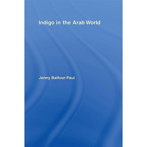 Indigo in the Arab World, Jenny Balfour-Paul