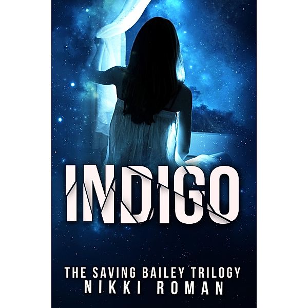 Indigo: The Saving Bailey Trilogy #2, Nikki Roman