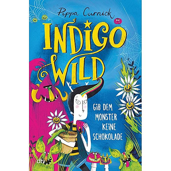 Indigo Wild - Gib dem Monster keine Schokolade, Pippa Curnick