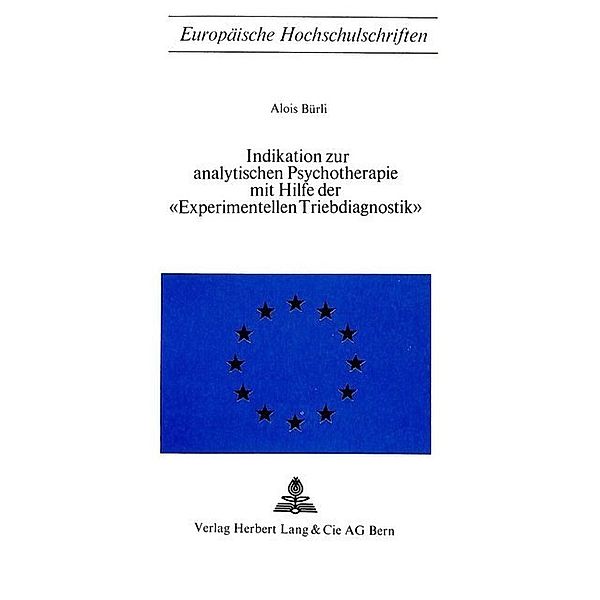 Indikation zur analytischen Psychotherapie mit Hilfe der experimentellen Triebdiagnostik, Alois Bürli