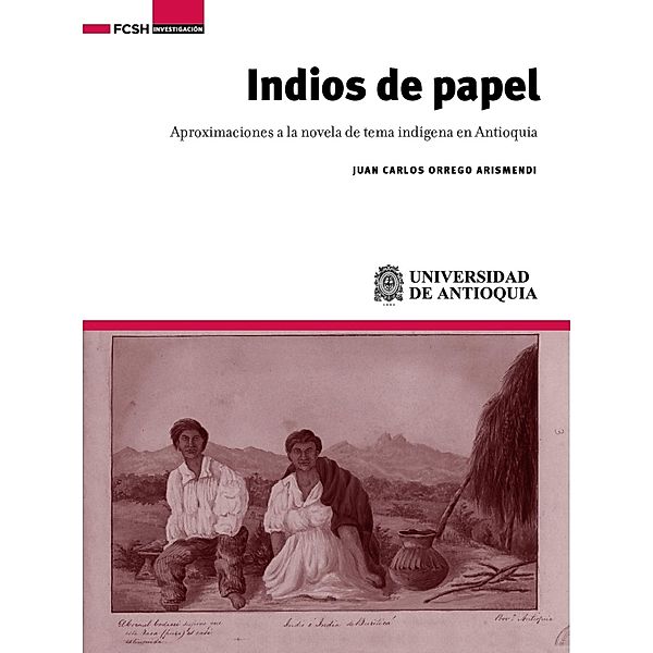 Indios de papel, Juan Carlos Orrego Arismendi