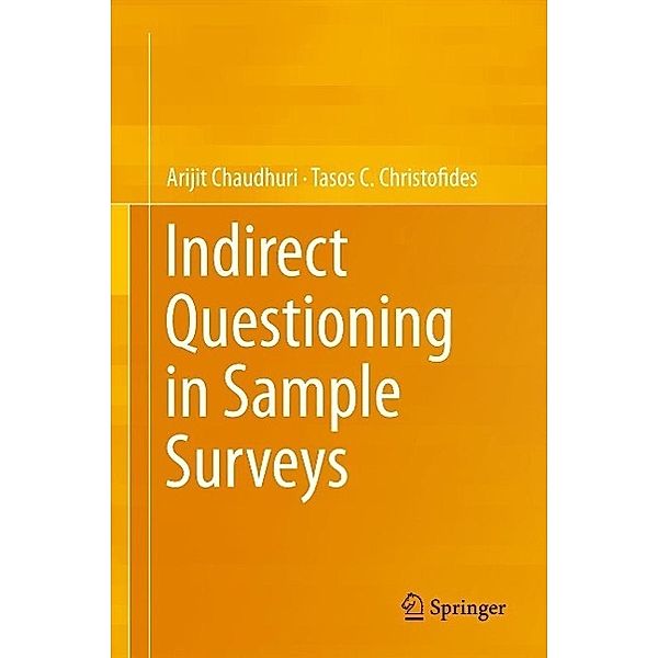 Indirect Questioning in Sample Surveys, Arijit Chaudhuri, Tasos C. Christofides