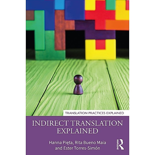 Indirect Translation Explained, Hanna Pieta, Rita Bueno Maia, Ester Torres-Simón