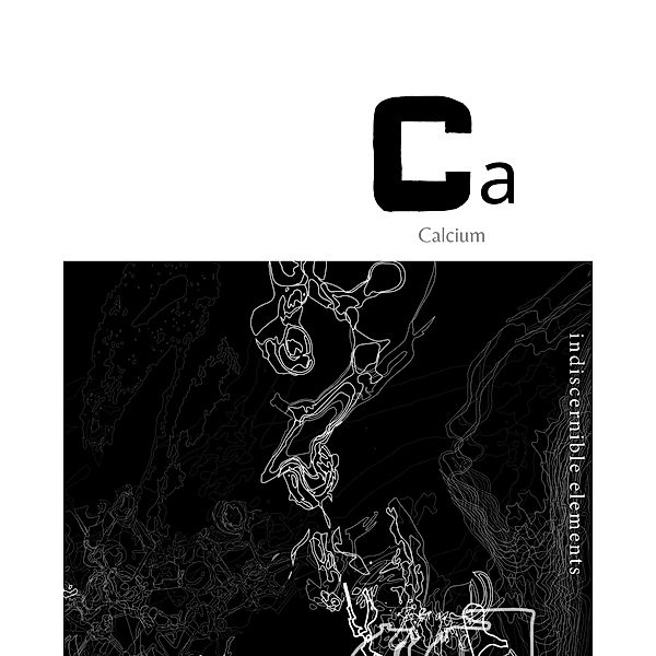 Indiscernible Elements: Calcium, Korynn Newville