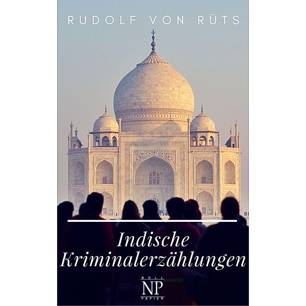 Indische Kriminalerzählungen / Krimis bei Null Papier, Rudolf von Rüts