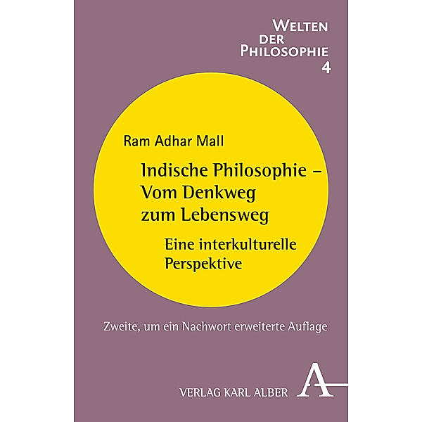 Indische Philosophie - Vom Denkweg zum Lebensweg, Ram A. Mall