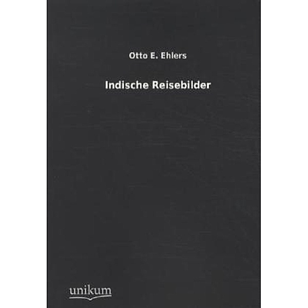 Indische Reisebilder, Otto E. Ehlers