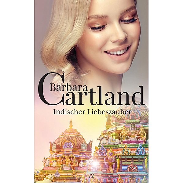 Indischer Liebeszauber / Die zeitlose Romansammlung von Barbara Cartland Bd.72, Barbara Cartland