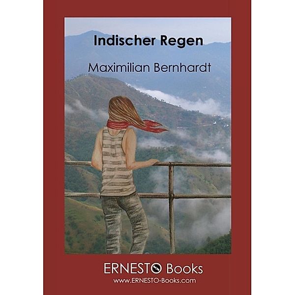 Indischer Regen / ERNESTO Records Books UG (haftungsbeschränkt), Maximilian Bernhardt